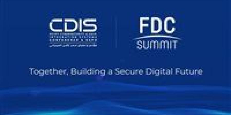 بالبلدي: FDC Summit and CDIS announce the launch of a joint event entitled Egypt International Summit for Digital Transformation and Cybersecurity next May